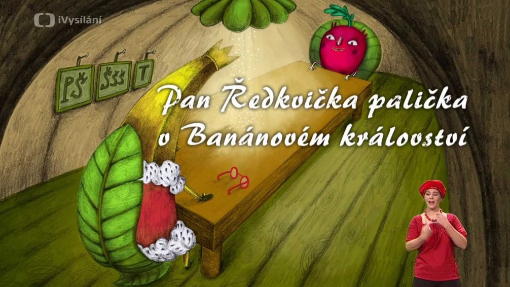 Znakový jazyk: Pan Ředkvička palička v Banánovém království