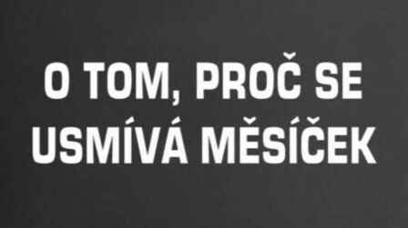 O tom, proč se usmívá měsíček