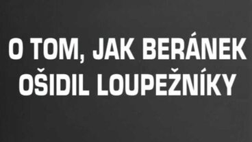 O tom, jak beránek ošidil loupežníky