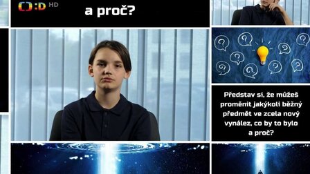 Představ si, že můžeš proměnit jakýkoli běžný předmět ve zcela nový vynález, co by to bylo a proč?