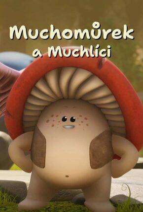 Muchomůrek a Muchlíci