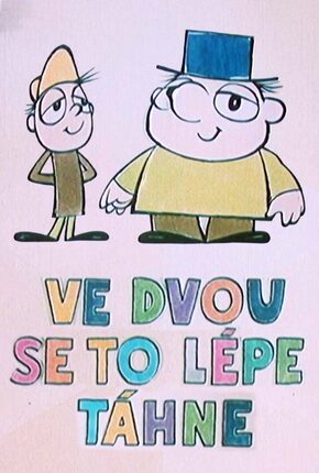 Ve dvou se to lépe táhne